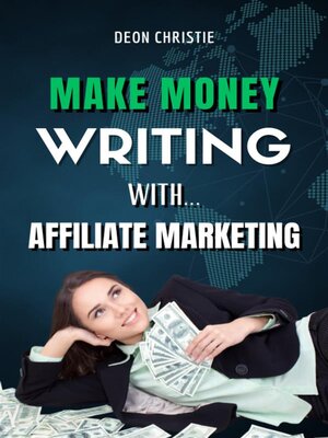 cover image of Make Money Writing With Affiliate Marketing